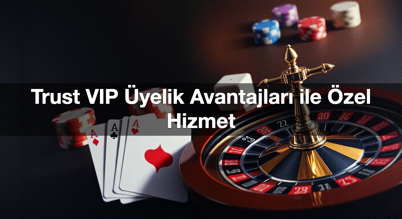 trust vip yelik avantajlar ile zel hizmet 1790369369130